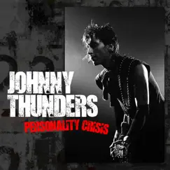 Personality Crisis (feat. Cosa Nostra & Henri Paul) - Single by Johnny Thunders album reviews, ratings, credits