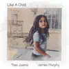 Like a Child (feat. James Murphy) - Single album lyrics, reviews, download