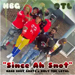 Since Ah Snot (feat. Lil Gen 5) - Single by HBG GLO album reviews, ratings, credits