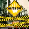 Watch Out (feat. K.F., RF & WC) - Single album lyrics, reviews, download