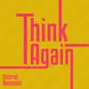 Think Again - Single album lyrics, reviews, download