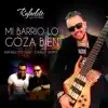 Mi Barrio Lo Goza Bien (feat. Carlo Supo) - Single album lyrics, reviews, download