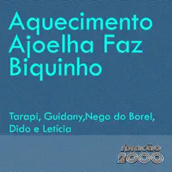Aquecimento Ajoelha Faz Biquinho (feat. Nego do Borel, MC Didô & Mc Leticia) - Single by Tarapi & Guidany album reviews, ratings, credits