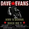 Who s Gonna Rock Me ? (with Bad Boy Troy, Gary Partin, Wasim Balzaar & Martin Gilardi) - Single album lyrics, reviews, download