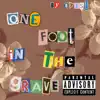 One Foot In the Grave. - Single album lyrics, reviews, download