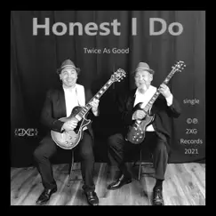 Honest I Do - Single by Twice As Good album reviews, ratings, credits