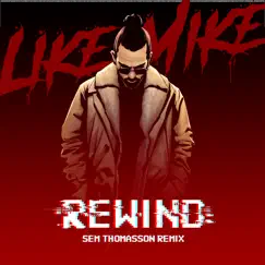Rewind (Sem Thomasson Remix) - Single by Like Mike album reviews, ratings, credits