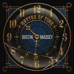 Matter of Time by Dustin Massey album reviews, ratings, credits