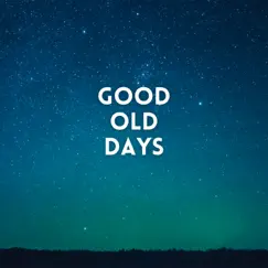 Good Old Days - Single by Gil Gualberto album reviews, ratings, credits