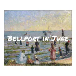 Bellport in June Song Lyrics