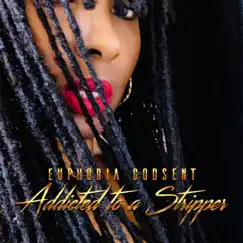 Addicted to a Stripper - Single by Euphoria Godsent album reviews, ratings, credits