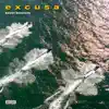 Excusa - Single album lyrics, reviews, download