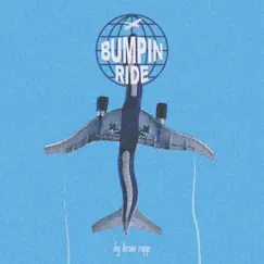 Bumpin' Ride - Single by Brain Rapp album reviews, ratings, credits