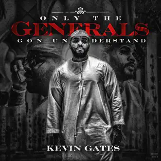 Only the Generals Gon Understand - EP by Kevin Gates album download