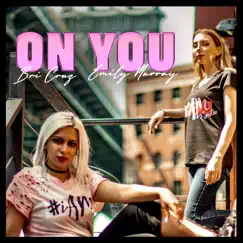 On You (feat. Emily Murray) - Single by Bri Cruz album reviews, ratings, credits