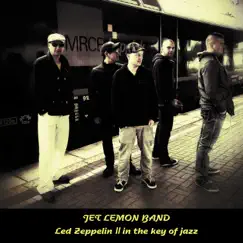 Led Zeppelin II in the Key of Jazz by Jet Lemon Band album reviews, ratings, credits