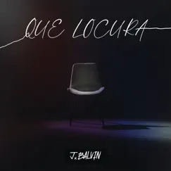 Que Locura - Single by J Balvin album reviews, ratings, credits