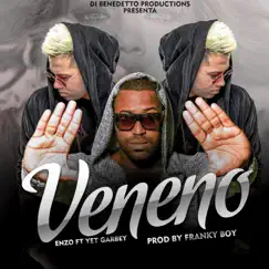 Veneno (feat. Yet Garbey) - Single by Enzo La Melodia Secreta album reviews, ratings, credits