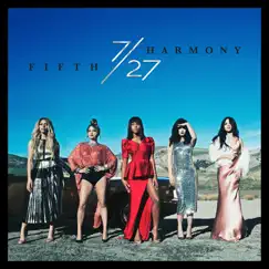 7/27 (Deluxe) by Fifth Harmony album reviews, ratings, credits
