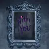 With You - Single album lyrics, reviews, download