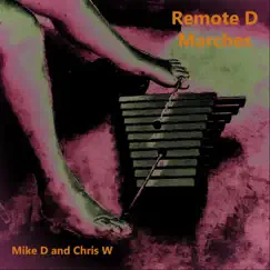 Remote D Marches - Single by Mike D & Chris W album reviews, ratings, credits
