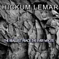 The Reallest Peace I've Ever Wrote - Single by HICKUM LEMAR album reviews, ratings, credits