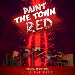 Paint the Town Red (Original Game Soundtrack) by Jeff van Dyck album reviews, ratings, credits