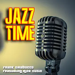 Jazz Time (feat. Rick Cusin) - Single by Frank Trabucco album reviews, ratings, credits