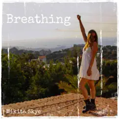 Breathing - Single by Mikita Skye album reviews, ratings, credits