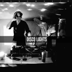 Disco Lights - Single by XanoMusik album reviews, ratings, credits