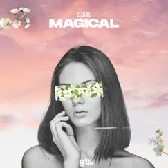 Magical - Single by Eloi El album reviews, ratings, credits