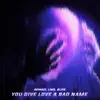 You Give Love a Bad Name - Single album lyrics, reviews, download