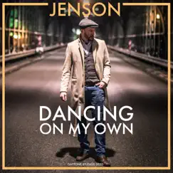 Dancing On My Own - Single by Jenson album reviews, ratings, credits