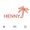Henny (feat. SilverSpoon) - Single album lyrics, reviews, download