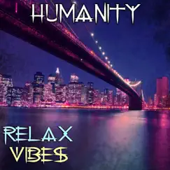 Humanity - Single by Relax Vibes album reviews, ratings, credits