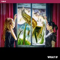 What If - EP by Two album reviews, ratings, credits