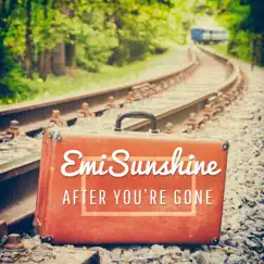 After You're Gone - Single by EmiSunshine album reviews, ratings, credits