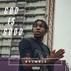 God Is Good - Single by BHUMBLE album reviews, ratings, credits