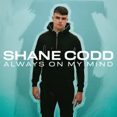 Always On My Mind (feat. Charlotte Haining) - Single by Shane Codd album reviews, ratings, credits