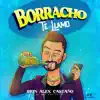 Borracho Te Llamo - Single album lyrics, reviews, download