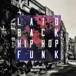 Laidback Hip Hop Funk by Dynamic Music album reviews, ratings, credits