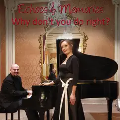 Why Don't You Do Right - Single by Echoes & Memories album reviews, ratings, credits