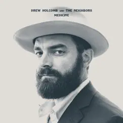 Medicine by Drew Holcomb & The Neighbors album reviews, ratings, credits