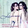 Victoria & Milica: Lakmé - EP album lyrics, reviews, download