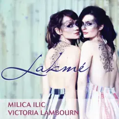 Victoria & Milica: Lakmé - EP by Milica Ilic & Victoria Lambourn album reviews, ratings, credits