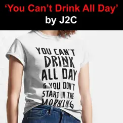 You Can't Drink All Day Song Lyrics