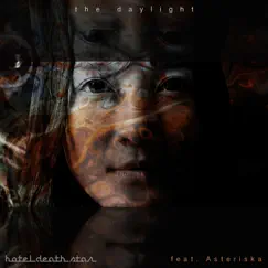 The Daylight - Single by Hotel Death Star & Asteriska album reviews, ratings, credits