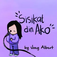Sisikat Din Ako - Single by Joey Albert album reviews, ratings, credits