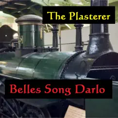 Belles Song Darlo - Single by The Plasterer album reviews, ratings, credits