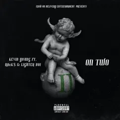 On Two (feat. RAcK$ & Lighter Boi) - Single by Kevin Young album reviews, ratings, credits